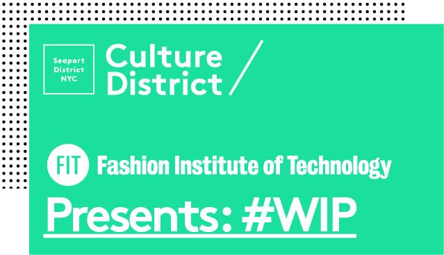 Fashion Institute Of Technology Announces Partnership With The Seaport Culture District